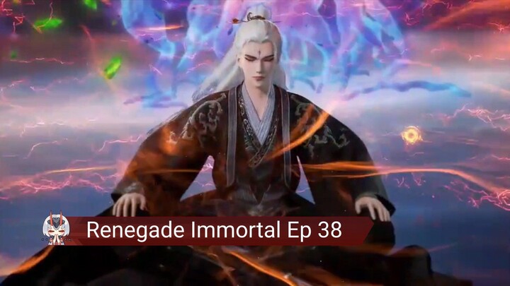 Renegade Immortal Ep 38