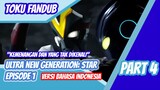 [Toku Fandub] Ultra New Generation: Star Eps 1 Part 4 Bahasa Indonesia