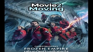 Ghostbusters: Frozen Empire (2024)โกสต์บัสเตอร์ส มหันตภัยเมืองเยือกแข็ง [พากย์ไทยมาสเตอร์]