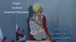 One piece Sanji broken hearted moment (AMV) Wag na Natin Pilitin Spoken poetry