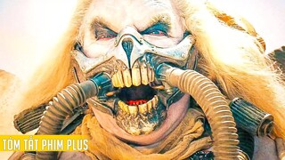 Tóm Tắt Phim: MAX ĐIÊN CON ĐƯỜNG TỬ THẦN - MAD MAX FURY ROAD | Review Phim Plus P(149)