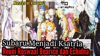 Spoiler Part17 Rezero Season2 Subaru Menjadi Ksatria dan Reuni Roswaal Beatrice dan Echidna