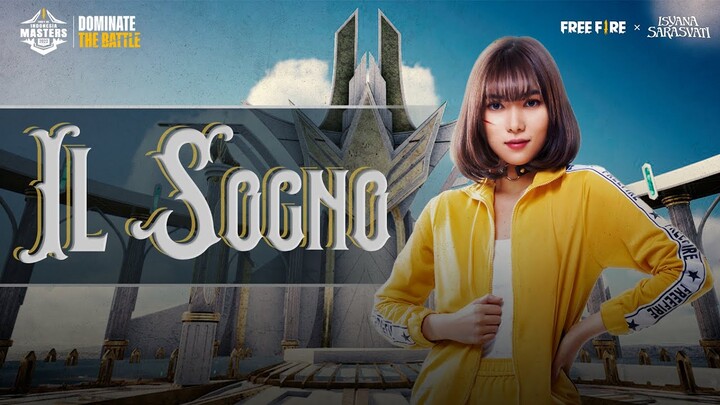 Free Fire Indonesia Masters x Isyana Sarasvati - IL SOGNO (Official Theme Song) | FFIM 2022 Spring