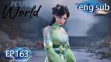 [Preview] Perfect World episode 163 engsub