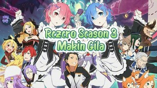 Rezero Season 3 Makin Gila!!!