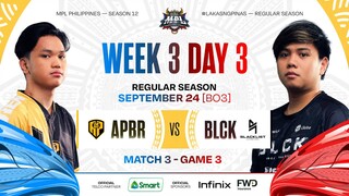 MPL PH S12 - W3D3 - APBR vs BLCK - GAME 3