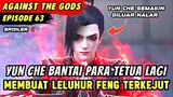 YUN CHE BANTAI PENATUA TINGGI FENG TIANYU | Spoiler Eps 63 Against The Gods