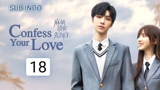Confess Your Love Eps.18 HD | Sub Indo