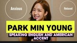 Park Min Young is fluent in English Her accent is so shocking and amazing.