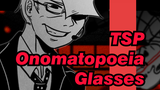 TSP|【Self-Drawn AMV】Onomatopoeia Glasses.(Narrator×Stanley)