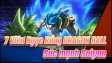7 Viên Ngọc Rồng DRAGON BALL|【Super: Broly】Sức mạnh Saiyan