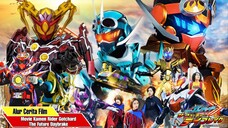 MISI PENYELAMATAN MASA DEPAN ALTERNATIF - Alur Cerita Kamen Rider Gotchard Movie The Future Daybrake