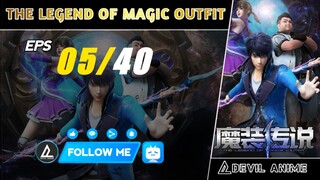 The Legend of Magic Outfit [05] sub indo - (new donghua)