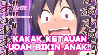 [ FANDUB INDONESIA ] KAKAK KETAUAN UDAH BIKIN ANAK!! | TSUREZURE CHILDREN