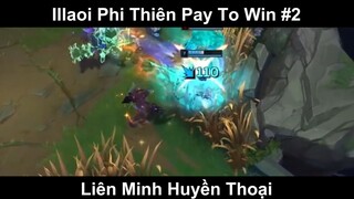 Illaoi Phi Thiên Pay To Win Phần 2