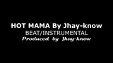 Hot Mama By Jhay-know Beat/Instrumental/Karaoke | RVW