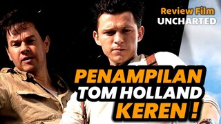 CERITA DATAR NAMUN PENAMPILAN TOM HOLLAND KEREN-REVIEW FILM UNCHARTED (2022)