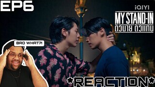 MY STAND-IN | ตัวนาย ตัวแทน EP.6 REACTION