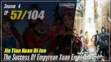 【Jiu Tian Xuan Di Jue】 S4 EP 57 (201) - The Success Of Empyrean Xuan Emperor | 1080P