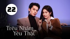 Tập 22| Trêu Nhầm Yêu Thật (Dĩ Ái Vi Doanh) - Only For Love (Bạch Lộc, Vương Hạc Đệ,...).