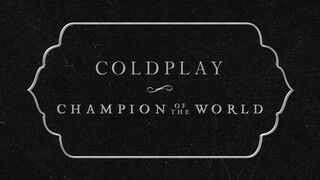 Coldplay - Champion Of The World (Official Lyric Video)