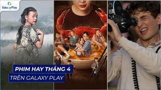 Phim hay tháng 4 Galaxy Play | Nhà Bà Nữ, Những Đứa Trẻ Trong Sương, Mèo Béo Siêu Đẳng,...