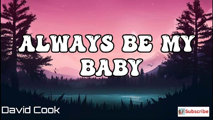 ALWAYS BE MY BABY(lyrics)- David Cook