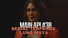 MAIN API EPISODE 3B | IMAJINASI LIAR LUNA MAYA MELALUI CCTV