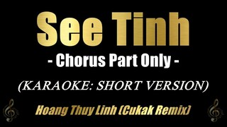 See Tinh (Cukak Remix) - Hoang Thuy Linh (SHORT KARAOKE: Chorus Part Only)