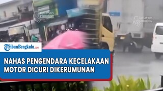 Nasib Nahas Pengendara Motor Kecelakaan, Sepeda Motor Korban Lenyap Dikerumunan