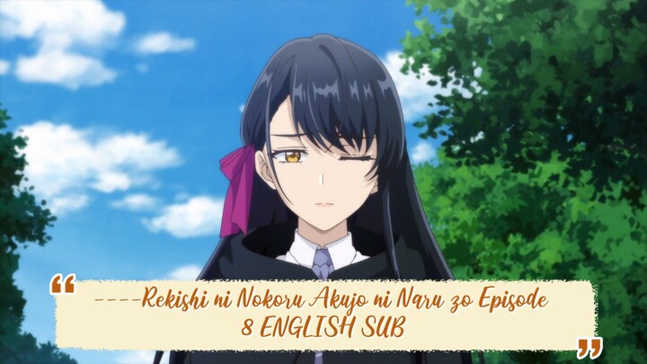 ----Rekishi ni Nokoru Akujo ni Naru zo Episode 8 ENGLISH SUBBED----