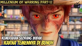 WUJUD SEORANG BUDAK SAAT KEMARAHANNYA MEMUNCAK || ALUR CERITA MILLENIUM OF WARRING PART12