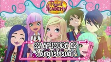 Regal Academy: Season 2 Episode 12- The Dark Dragon { English sub } { FULL EPISODE }