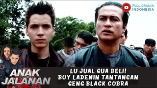 LU JUAL GUA BELI! BOY LADENIN TANTANGAN BERTARUNG GENG BLACK COBRA - ANAK JALANAN