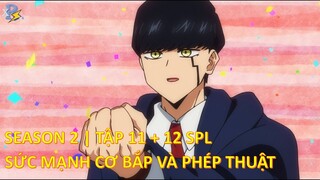 Review Anime | Mashle SeaSon 2 Tập 11 + 12 | Phép Thuật Và Cơ Bắp 2 Tập 11 + 12 | Hồi Kết