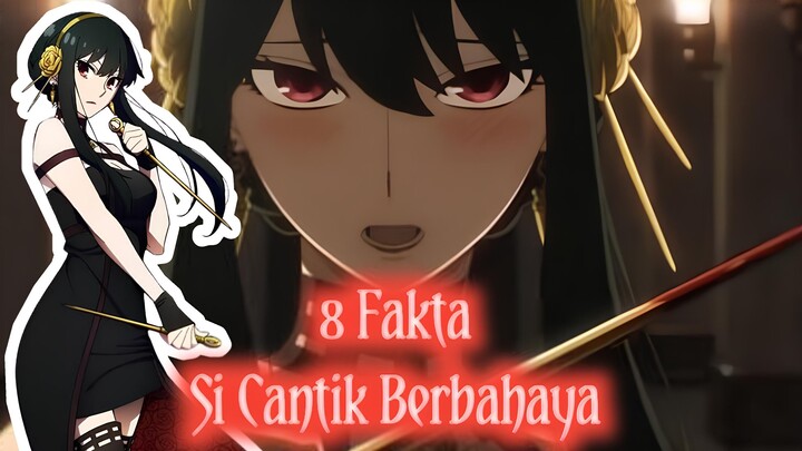 8 Fakta Si Cantik Berbahaya | Spy X Family