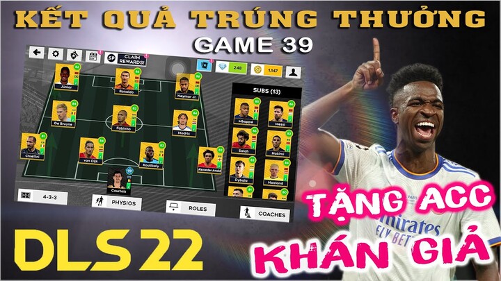 DLS 2022 | Kết quả trúng thưởng game 39 | Tặng Acc khán giả