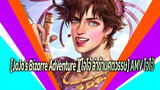 [JoJo's Bizarre Adventure ][โจโจ้ ล่าข้ามศตวรรษ] AMV โจโจ้