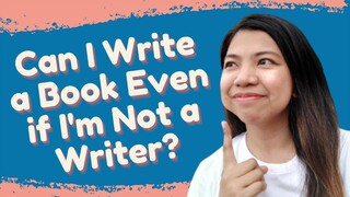 Can I write a book even if I'm not a writer?