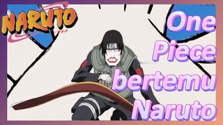 One Piece bertemu Naruto