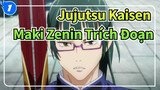 [Jujutsu Kaisen] Maki Zenin Các Trích Đoạn Tổng Hợp_1