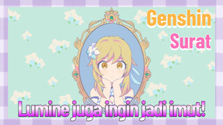 [Genshin Impact, Surat] Lumine juga ingin jadi imut!