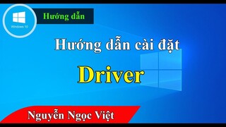 Hướng dẫn cài đặt driver cho máy tính win 7, 10