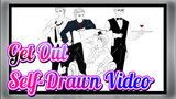 [Get Out] Get Out Self-Drawn Video