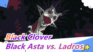 [Black Clover/AMV] Monster--- Black Asta vs. Ladros