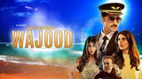 Wajood | 2018 | Full Movie [HD] | Danish Taimoor - Aditi Singh - Saeeda Imtiaz | Geo Films