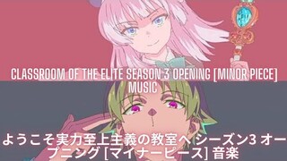 Classroom of the elite season 3 Anime - Opening [Minor Piece OST] #classroomoftheelite #elite #anime