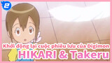 [Khởi động lại cuộc phiêu lưu của Digimon] YAGAMI HIKARI& Takaishi Takeru Cut| Tập 1-10_2