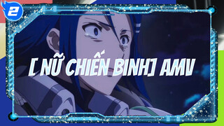 [Nữ chiến binh] AMV_2