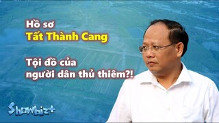 Tiểu sử Tất Thành Cang - Tội đồ của người dân thủ thiêm & khối tài sản cực kỳ kh